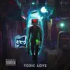 ROTC - Toxic Love (feat. OddRezz) - Single